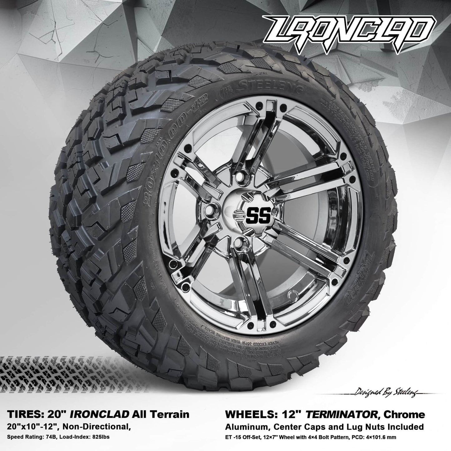 BNDL-TR1216-WH1237-LN0001-CC0001 – SGC 12″ Terminator Chrome Wheel – Aluminum Alloy / STEELENG 20″x10″-12″ Ironclad Hybrid AT Tire