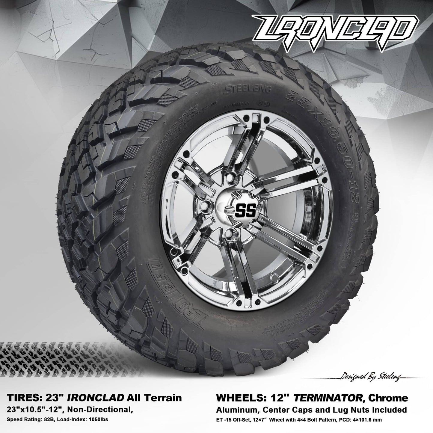 BNDL-TR1217-WH1237-LN0001-CC0001 – SGC 12″ Terminator Chrome Wheel – Aluminum Alloy / STEELENG 23″x10.5″-12″ Ironclad Hybrid AT Tire