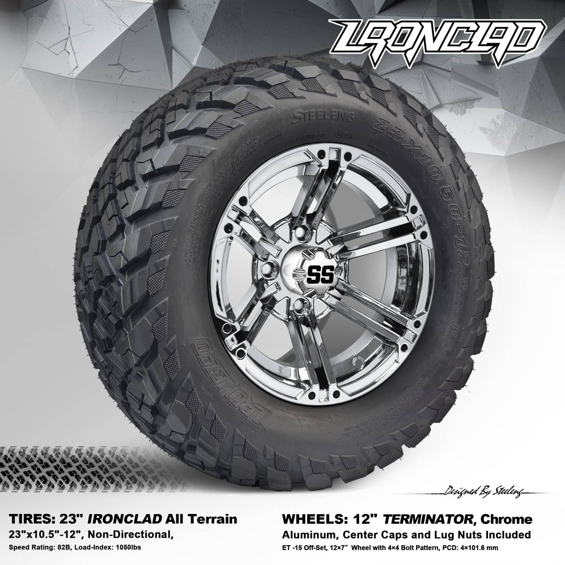 BNDL-TR1217-WH1237-LN0001-CC0001 – SGC 12″ Terminator Chrome Wheel – Aluminum Alloy / STEELENG 23″x10.5″-12″ Ironclad Hybrid AT Tire