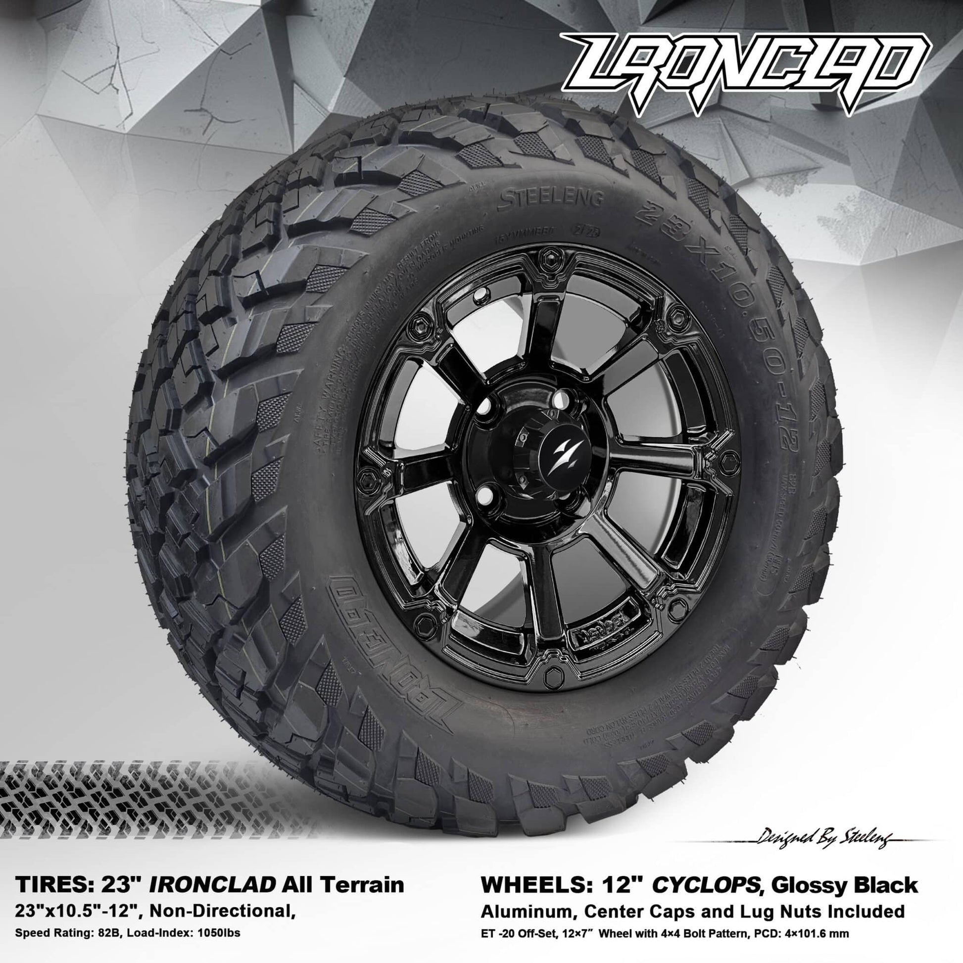 BNDL-TR1217-WH1261-LN0002-CC0027 – SGC 12″ Cyclops Glossy Black Wheel – Aluminum Alloy / STEELENG 23″x10.5″-12″ Ironclad Hybrid AT Tire