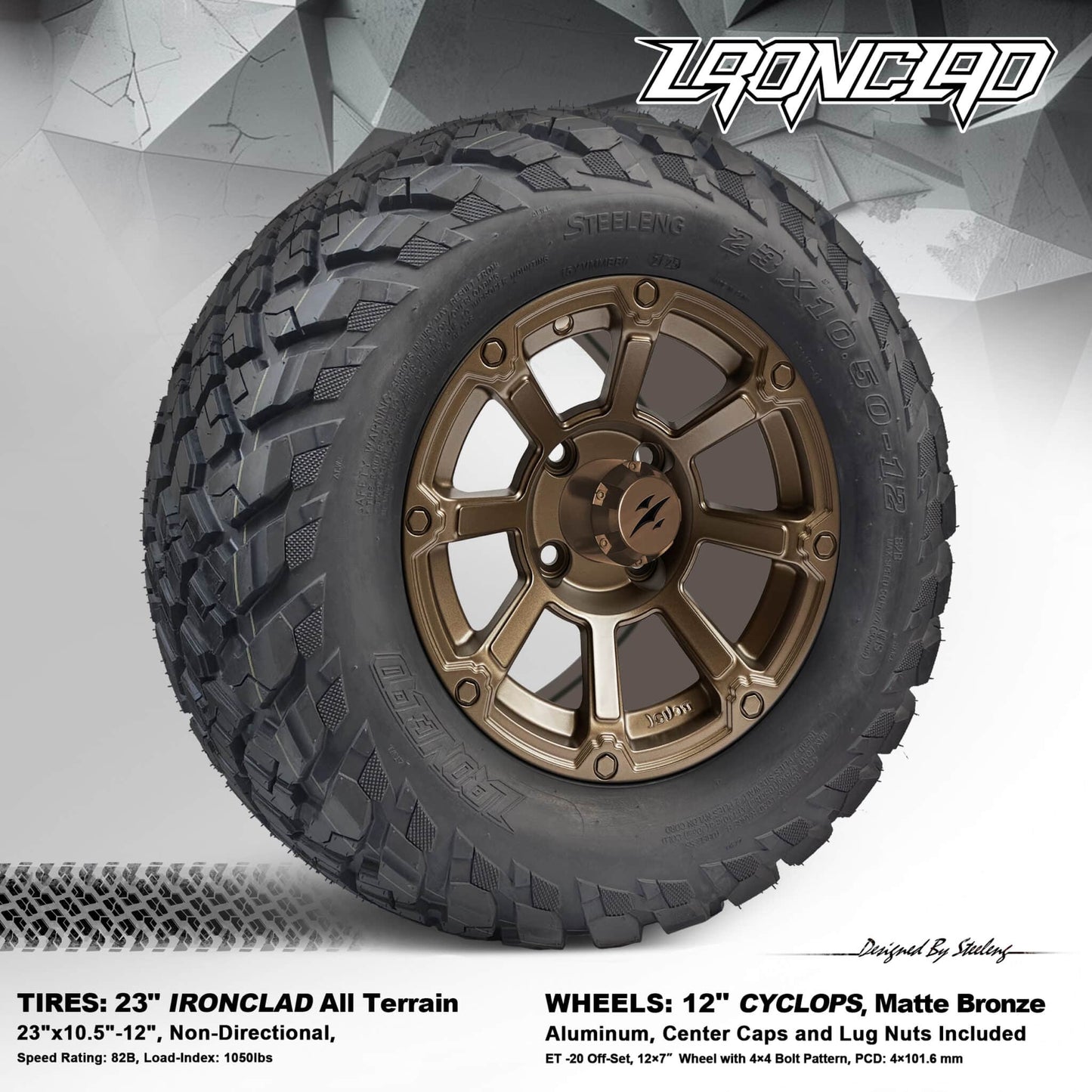 BNDL-TR1217-WH1263-LN0002-CC0026 – SGC 12″ Cyclops Bronze Wheel – Aluminum Alloy / STEELENG 23″x10.5″-12″ Ironclad Hybrid AT Tire