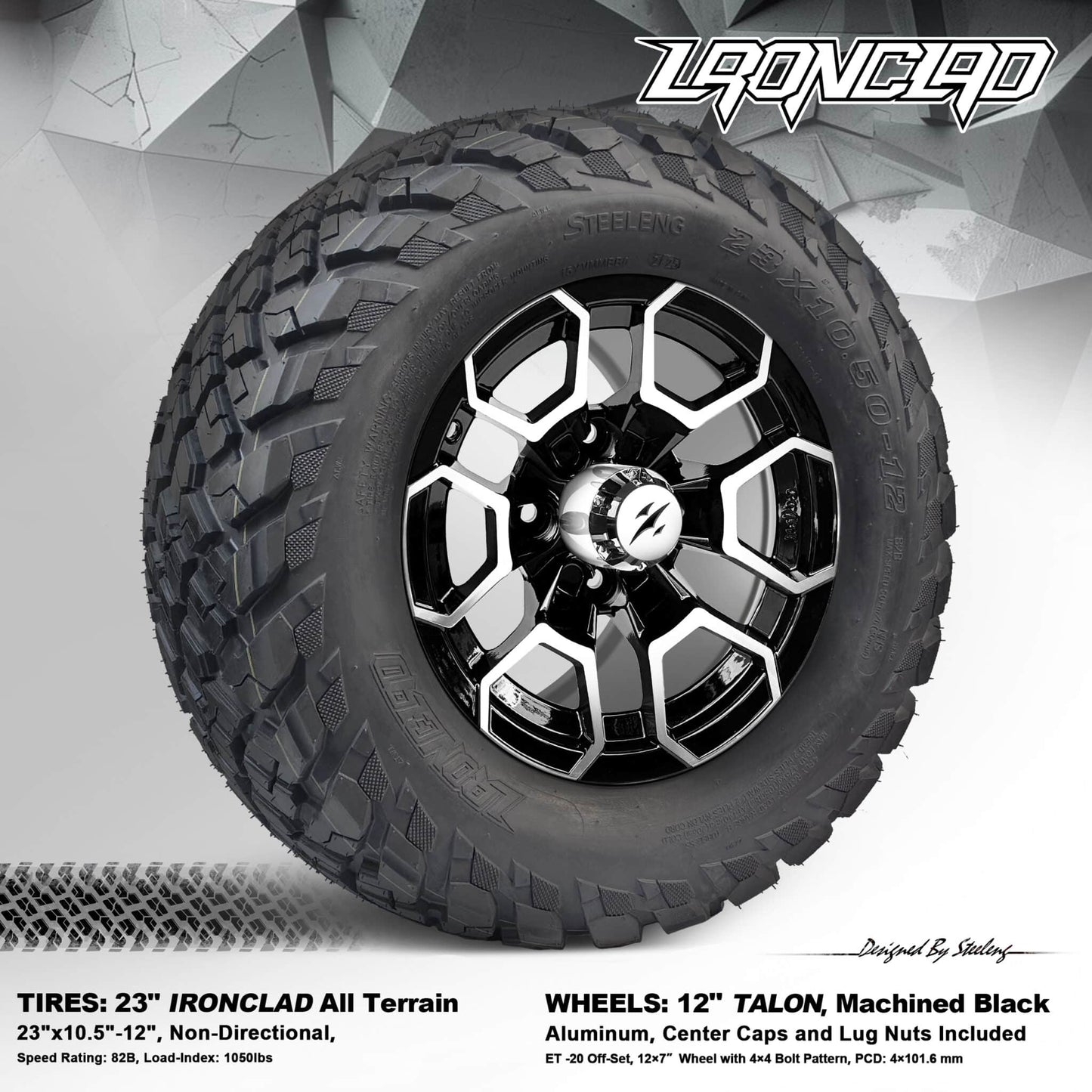 BNDL-TR1217-WH1271-LN0001-CC0025 – SGC 12″ Talon Machined/Black Wheel – Aluminum Alloy / STEELENG 23″x10.5″-12″ Ironclad Hybrid AT Tire