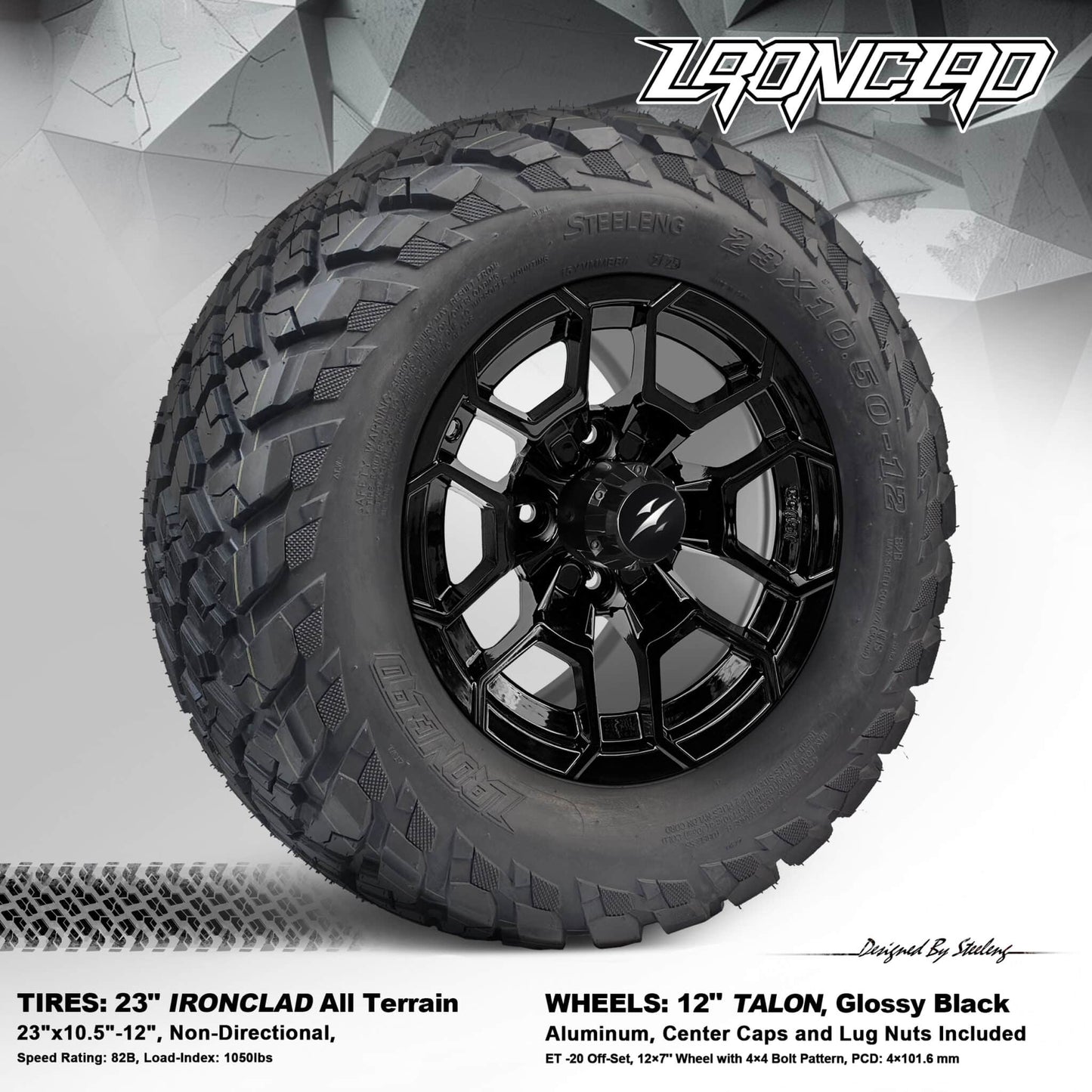 BNDL-TR1217-WH1272-LN0002-CC0027 – SGC 12″ Talon Glossy Black Wheel – Aluminum Alloy / STEELENG 23″x10.5″-12″ Ironclad Hybrid AT Tire