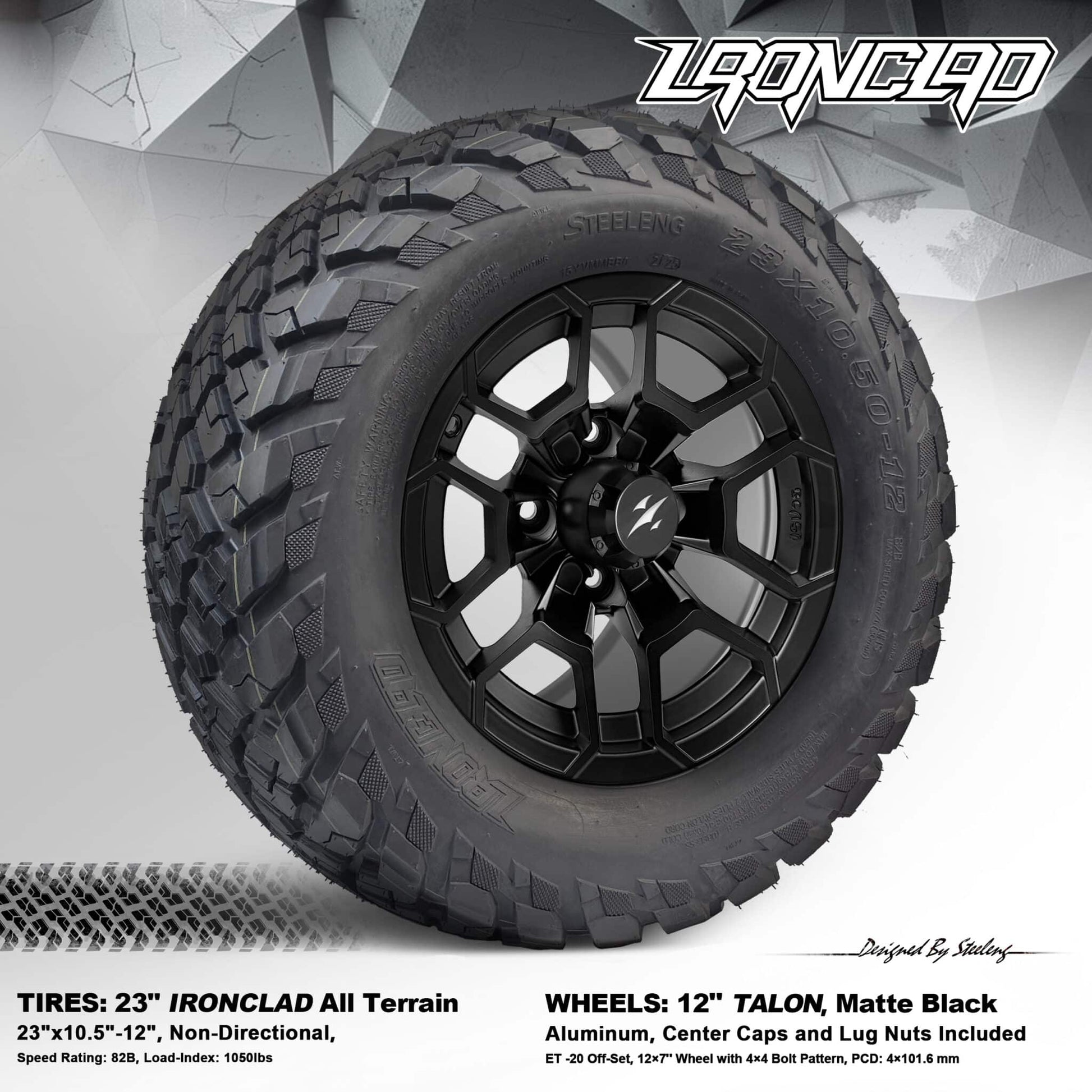 BNDL-TR1217-WH1273-LN0003-CC0024 – SGC 12″ Talon Matte Black Wheel – Aluminum Alloy / STEELENG 23″x10.5″-12″ Ironclad Hybrid AT Tire