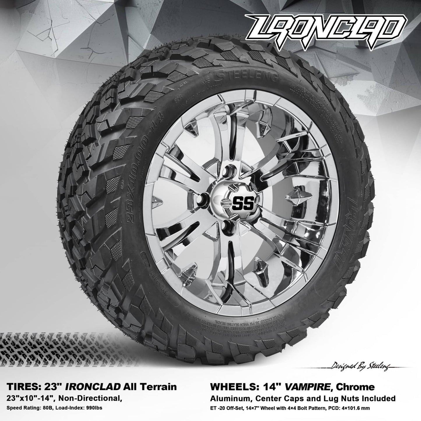 BNDL-TR1408-WH1415-LN0001-CC0001 – SGC 14″ Vampire Chrome Wheel – Aluminum Alloy / STEELENG 23″x10″-14″ Ironclad Hybrid AT Tire