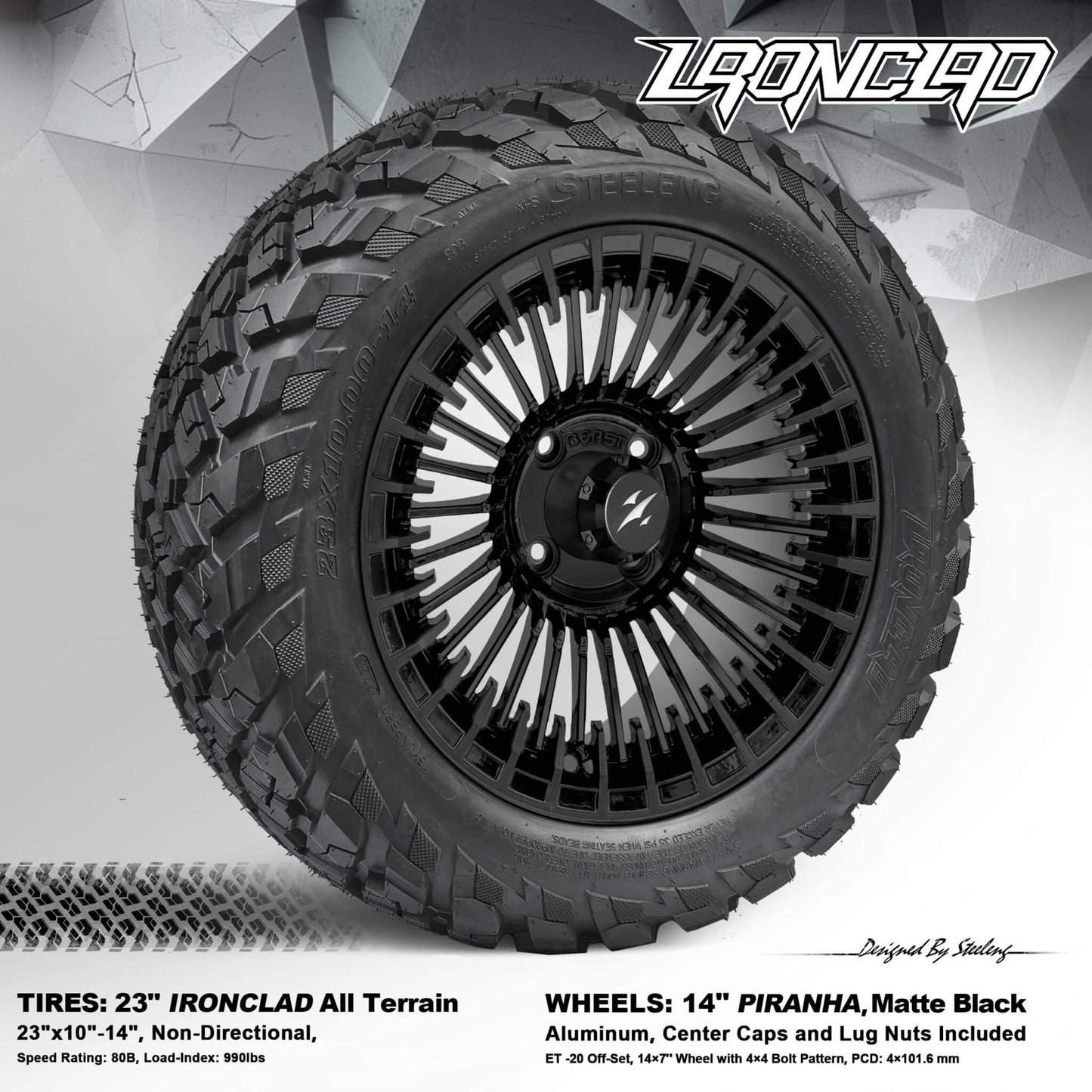 BNDL-TR1408-WH1455-LN0003-CC0024 – SGC 14″ Piranha Matte Black Wheel – Aluminum Alloy / STEELENG 23”x10.5”-14” Ironclad Hybrid AT Tire
