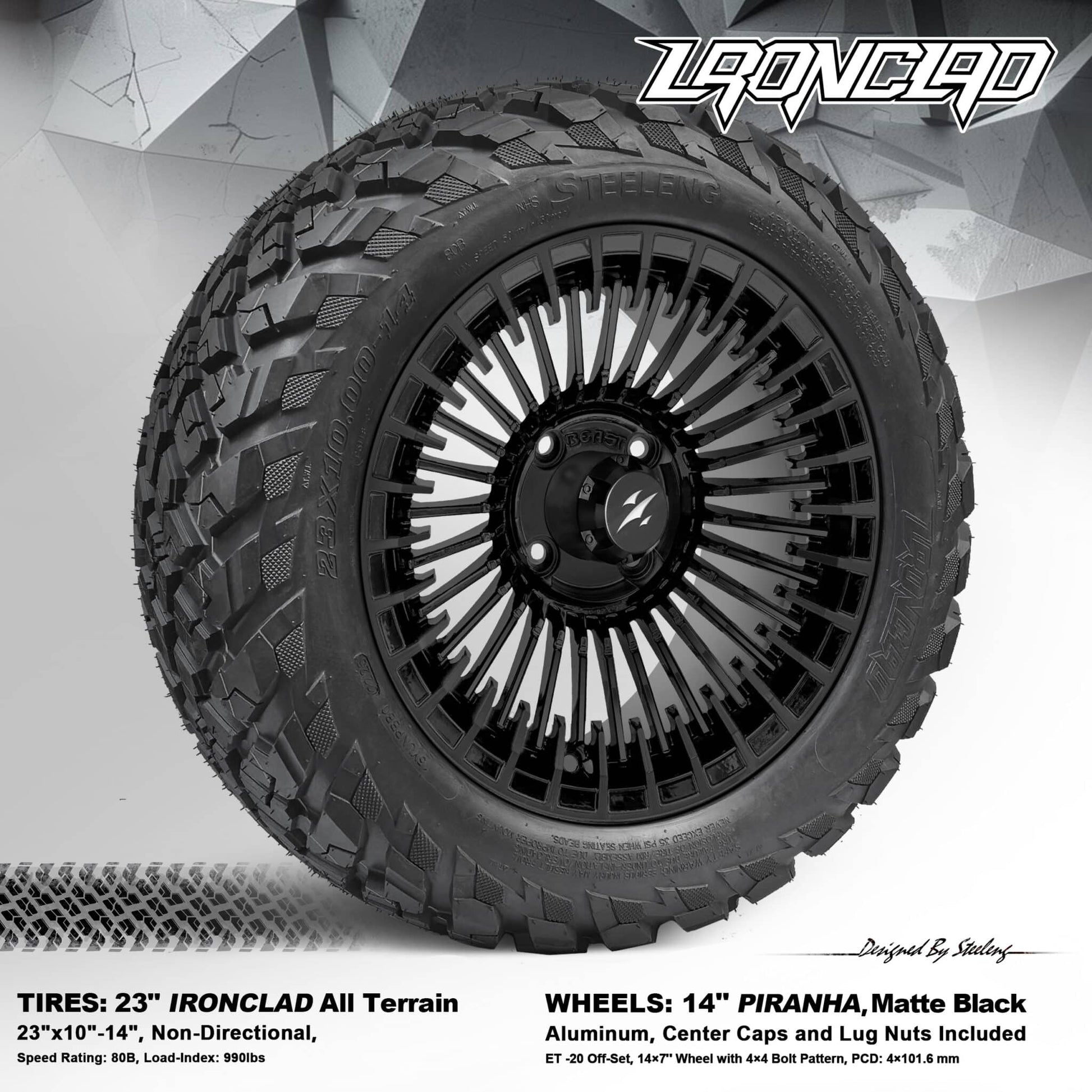 BNDL-TR1408-WH1455-LN0003-CC0024 – SGC 14″ Piranha Matte Black Wheel – Aluminum Alloy / STEELENG 23”x10.5”-14” Ironclad Hybrid AT Tire